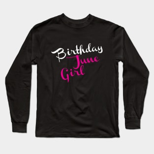 Birthday June Girl Long Sleeve T-Shirt